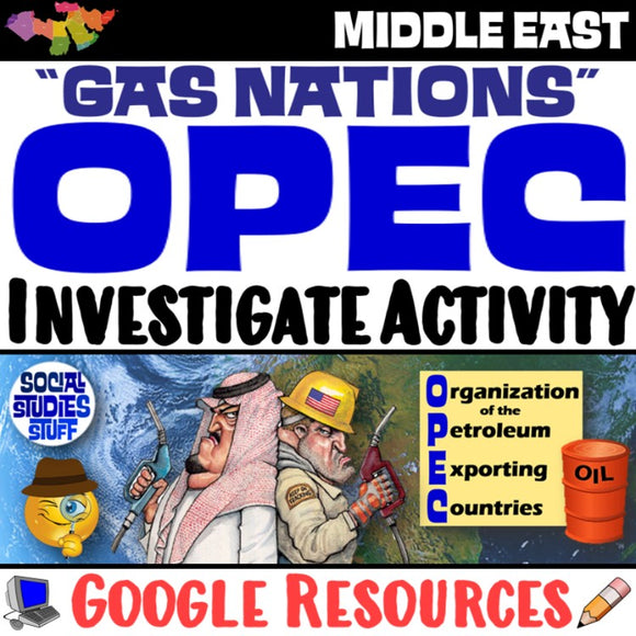Digital Middle East Investigate OPEC Analysis Activity Mideast Oil, Gas, Fracking North Africa and SW Asia Social Studies Stuff Google Lesson Resources