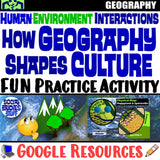 Digital How Geography Affects Culture Human Environment Interactions Social Studies Stuff Google 5 Themes Lesson Resources