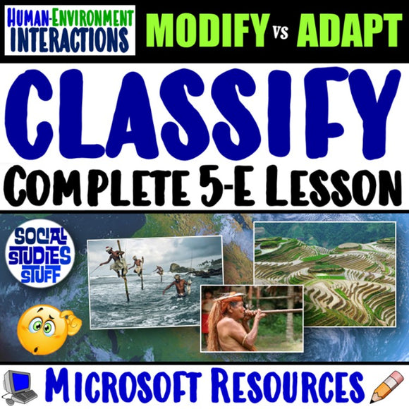 Classify Human Environment Interactions Social Studies Stuff 5 Themes Lesson Resources Adapt and Modify