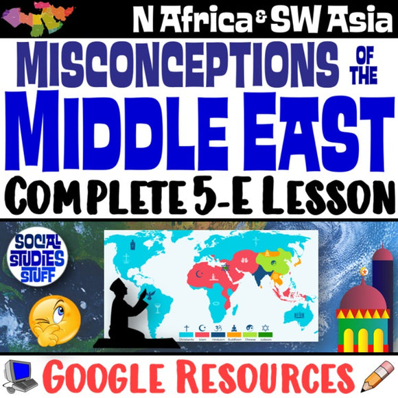 Digital Middle East Misconceptions & Map Analysis North Africa and SW Asia Social Studies Stuff Google Lesson Resources
